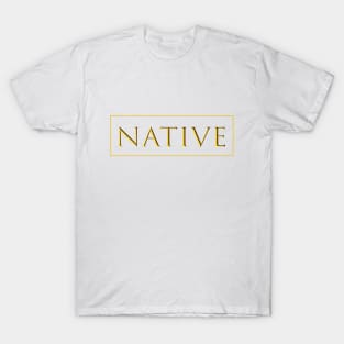 NATIVE - NATIVE T-Shirt